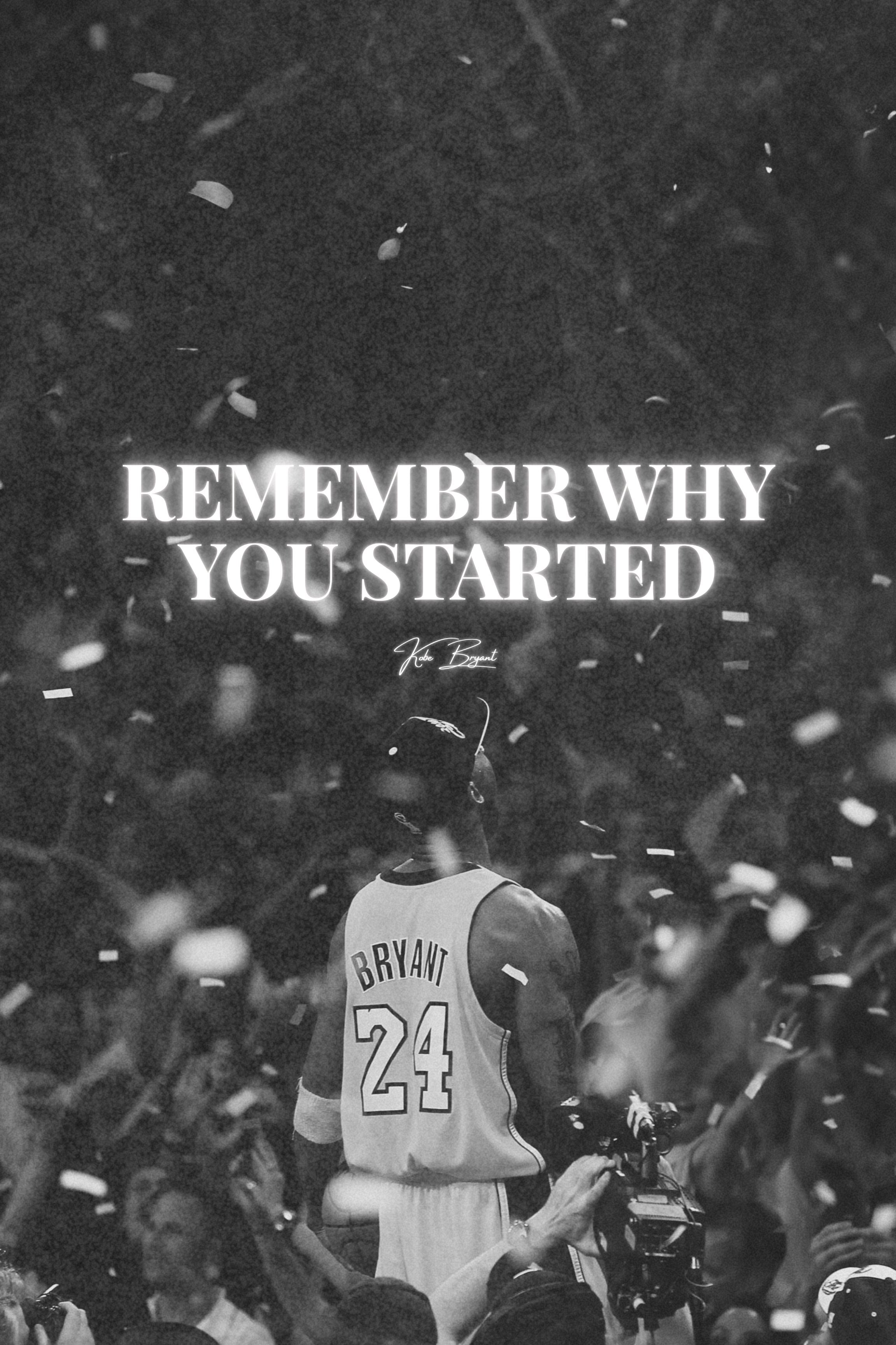 REMEMBER WHY YOU STARTED - BLACK AND WHITE
