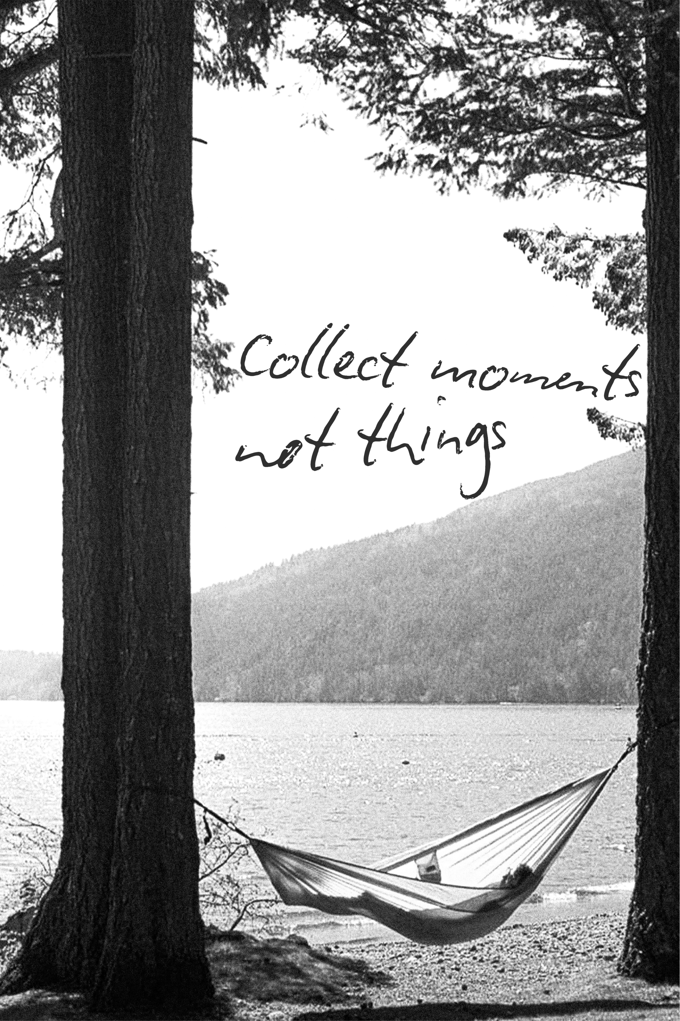 COLLECT MOMENTS. NOT THINGS.