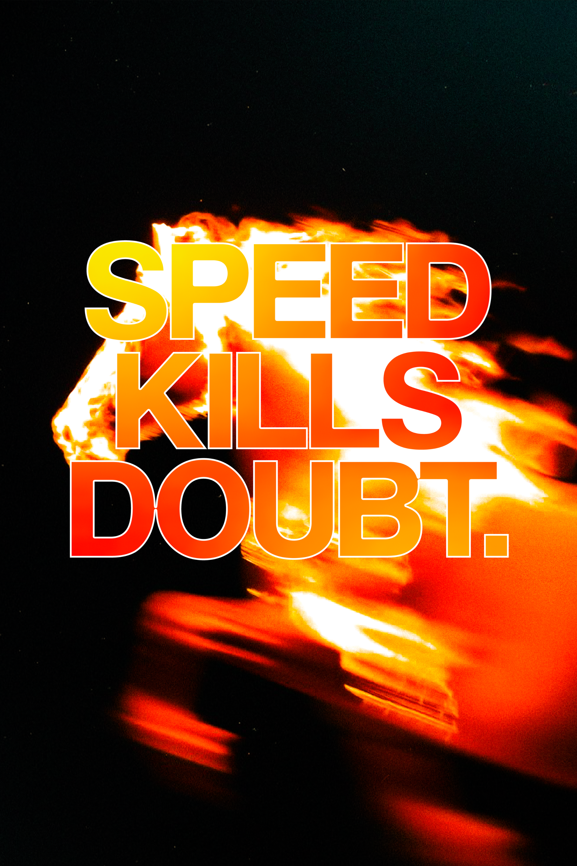 SPEED KILLS DOUBT