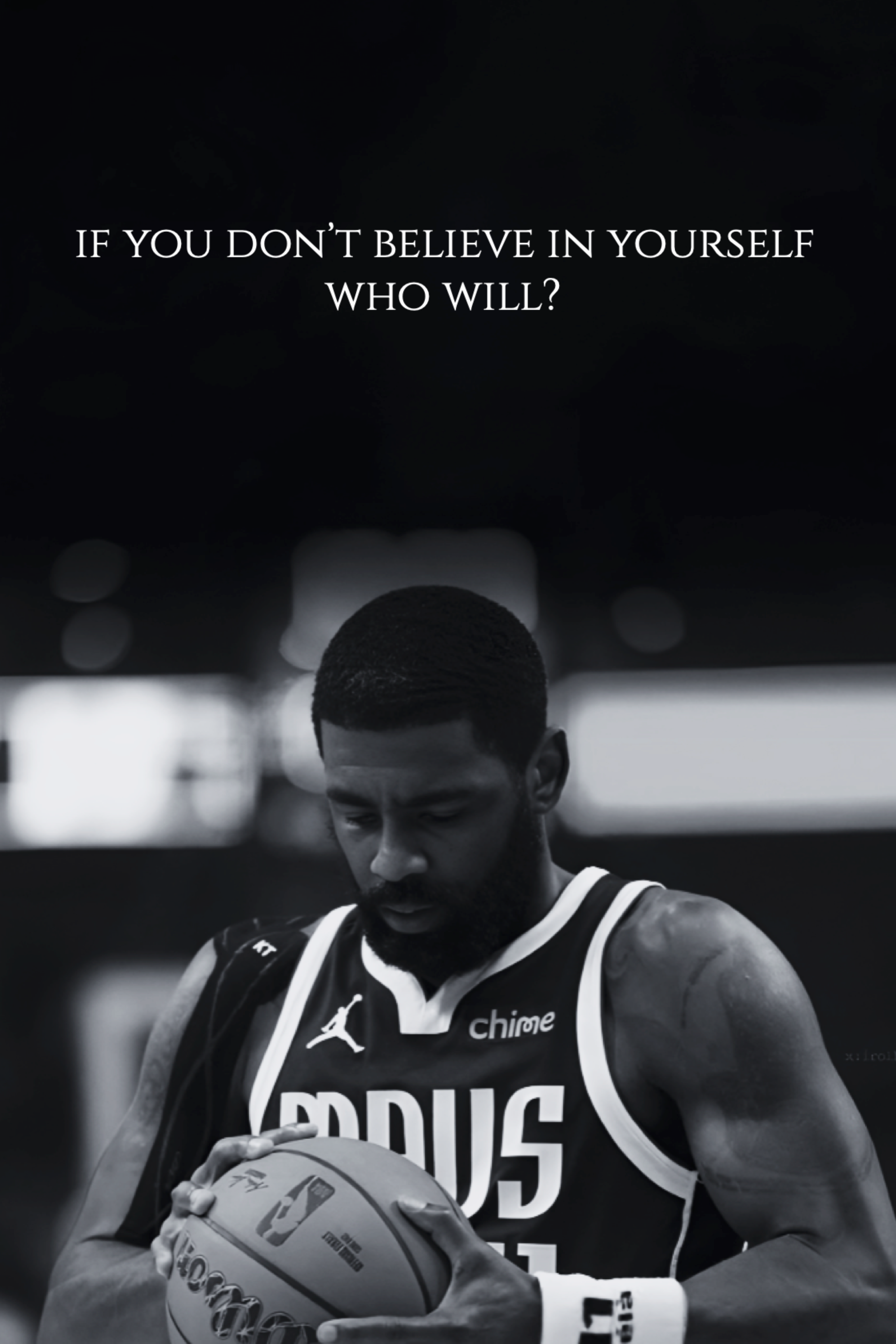 BELIEVE IN YOURSELF - KYRIE IRVING
