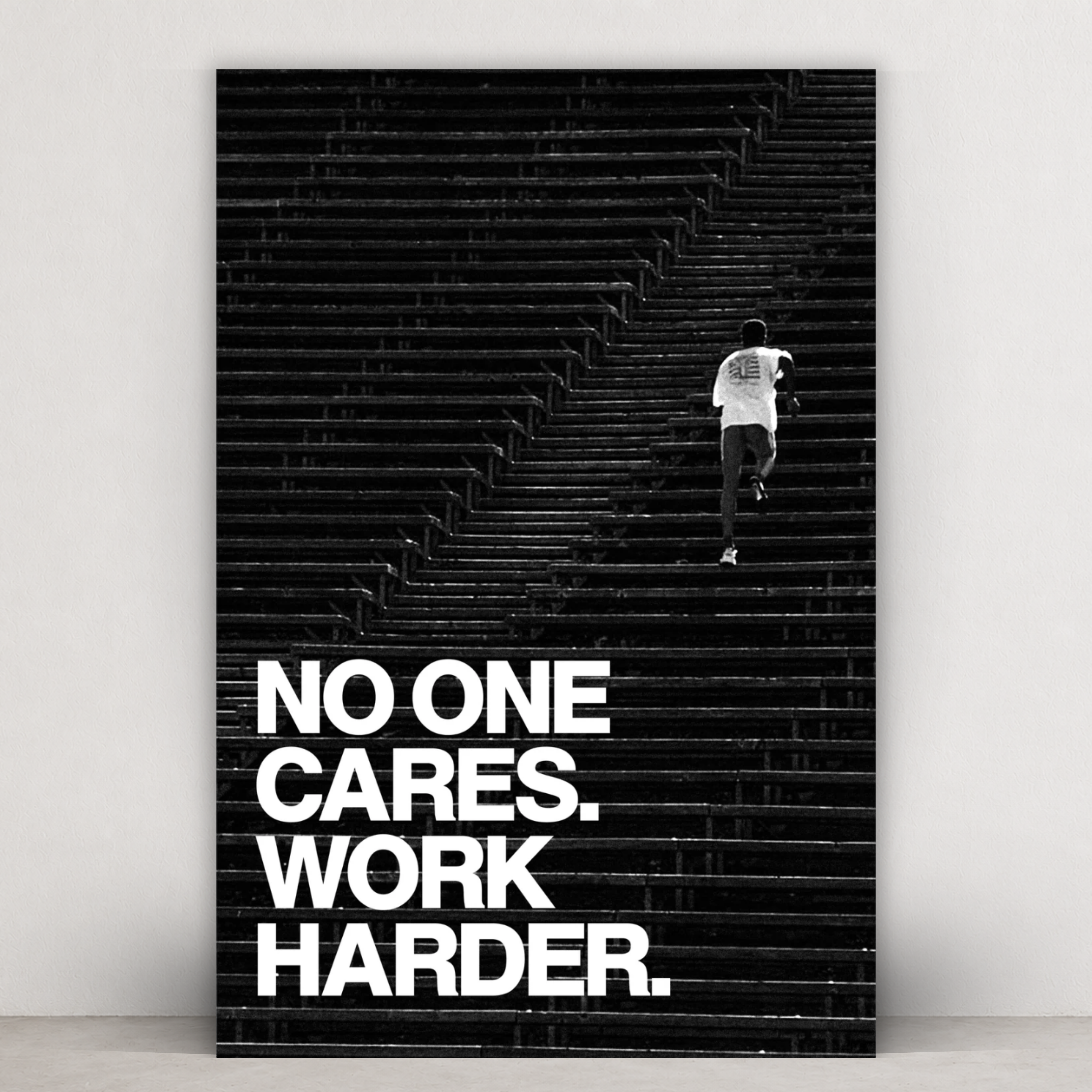 NO ONE CARES. WORK HARDER.