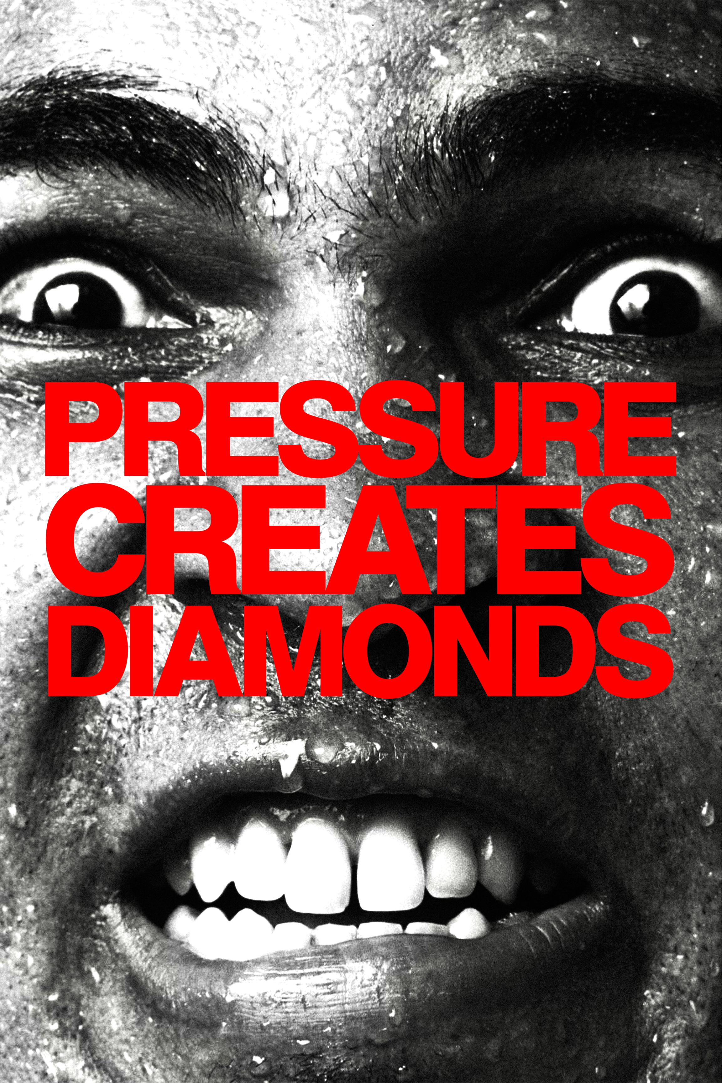 PRESSURE CREATES DIAMONDS