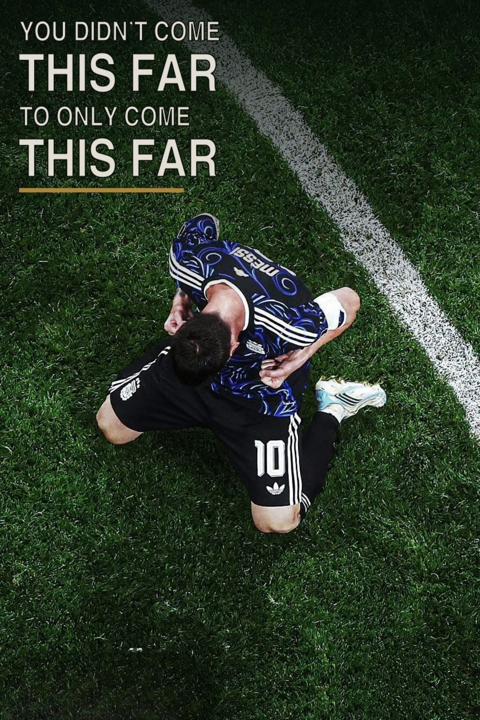 You Didn't Come This Far - Messi
