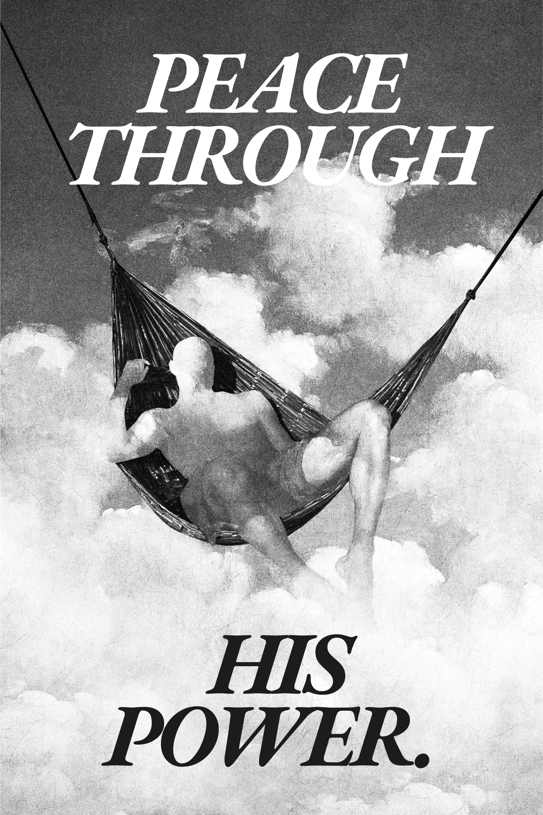 PEACE THROUGH HIS POWER.