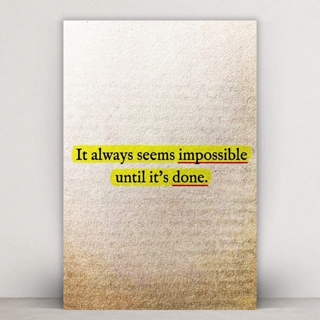 UNTIL IT'S DONE.