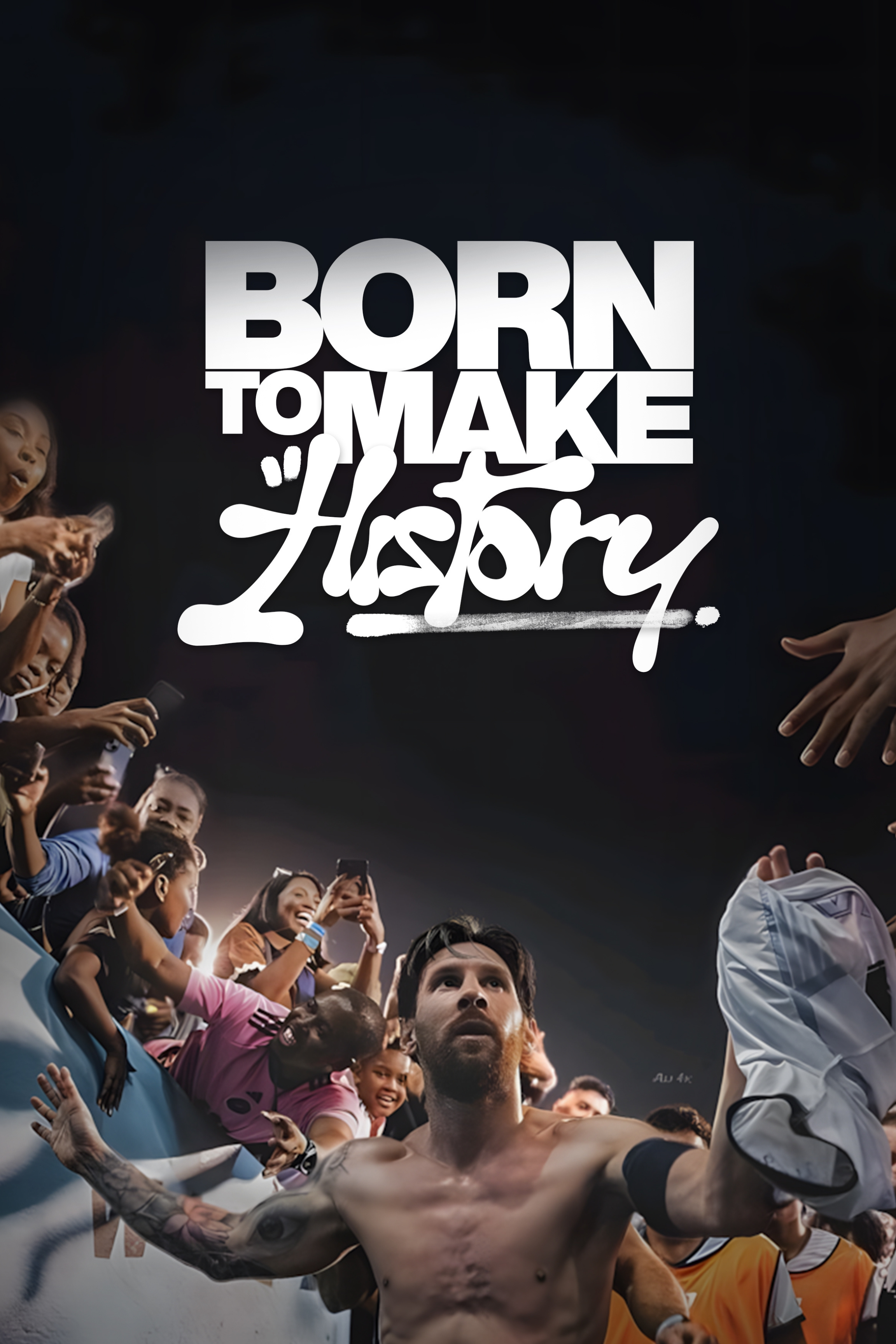 BORN TO MAKE HISTORY.