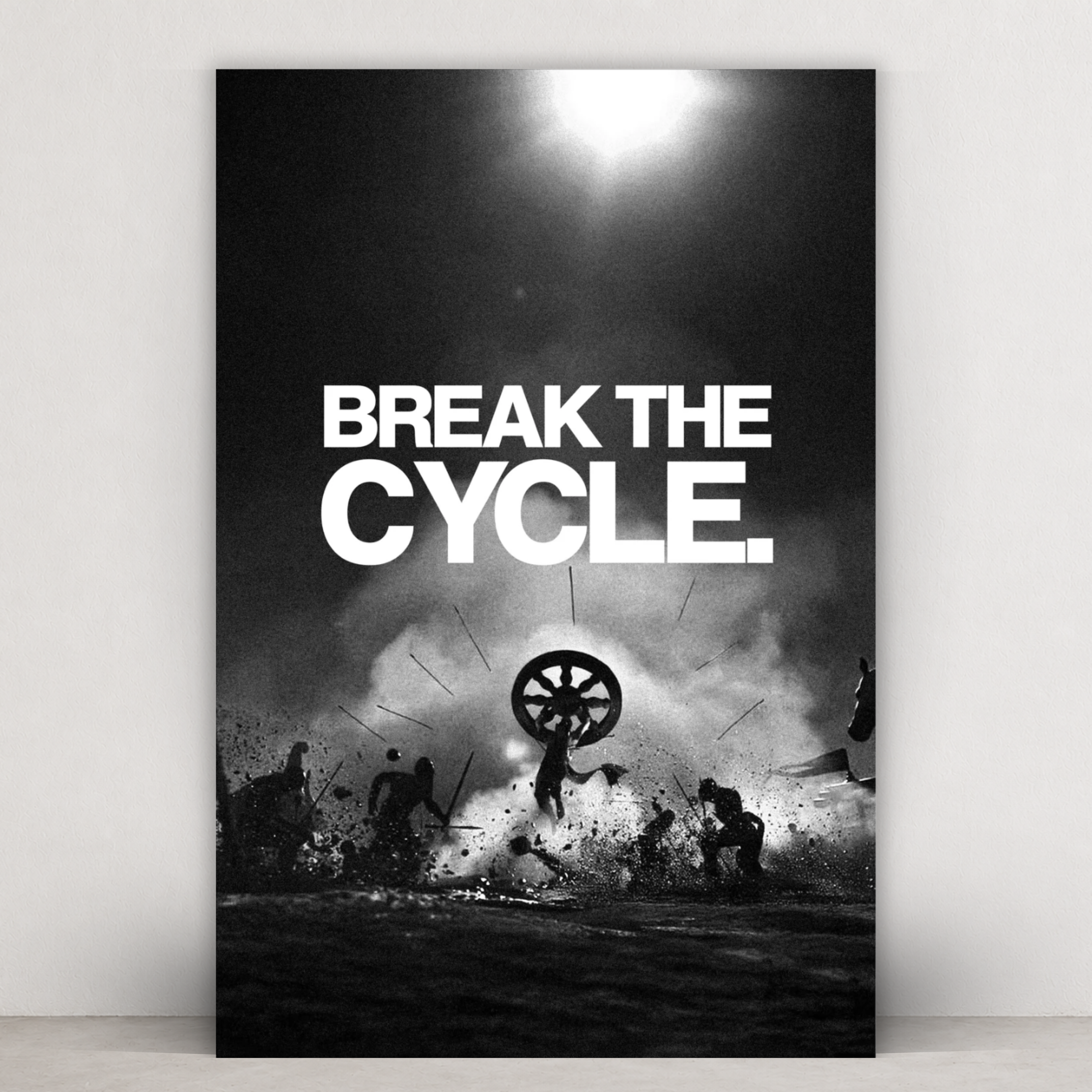 BREAK THE CYCLE.