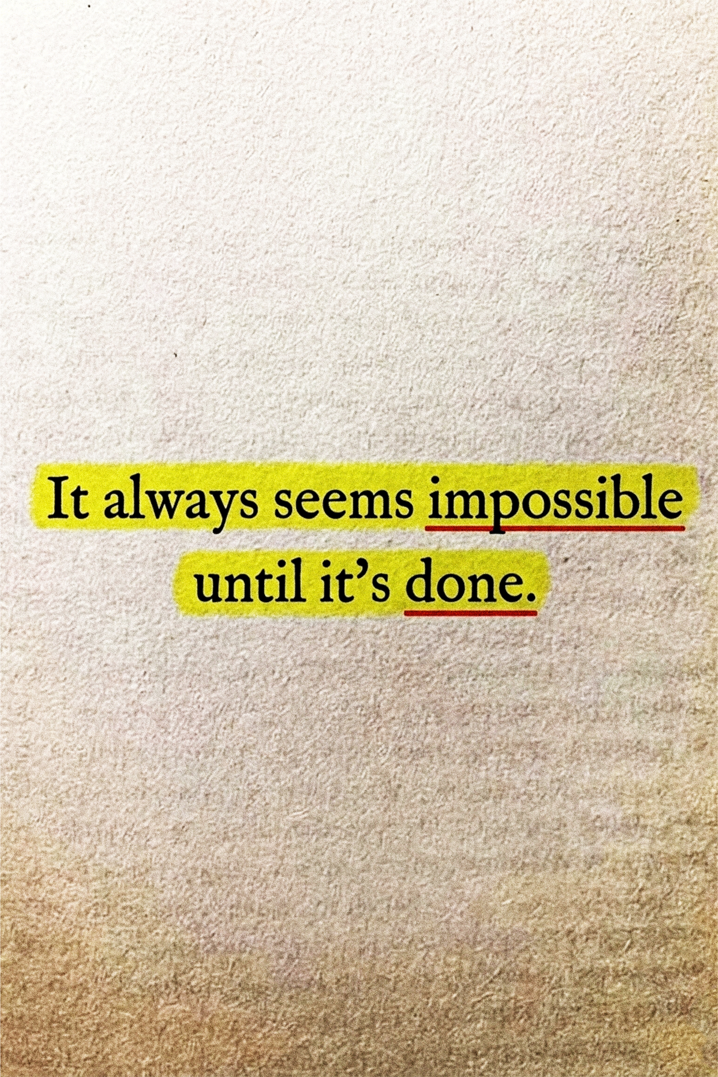UNTIL IT'S DONE.