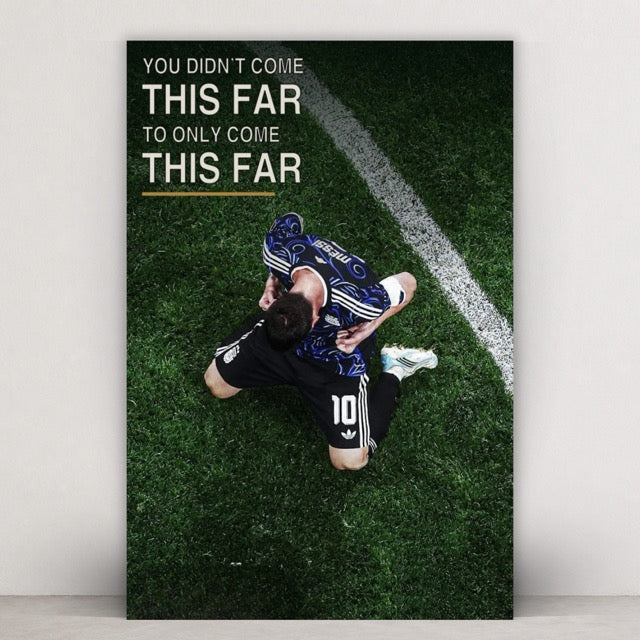 You Didn't Come This Far - Messi