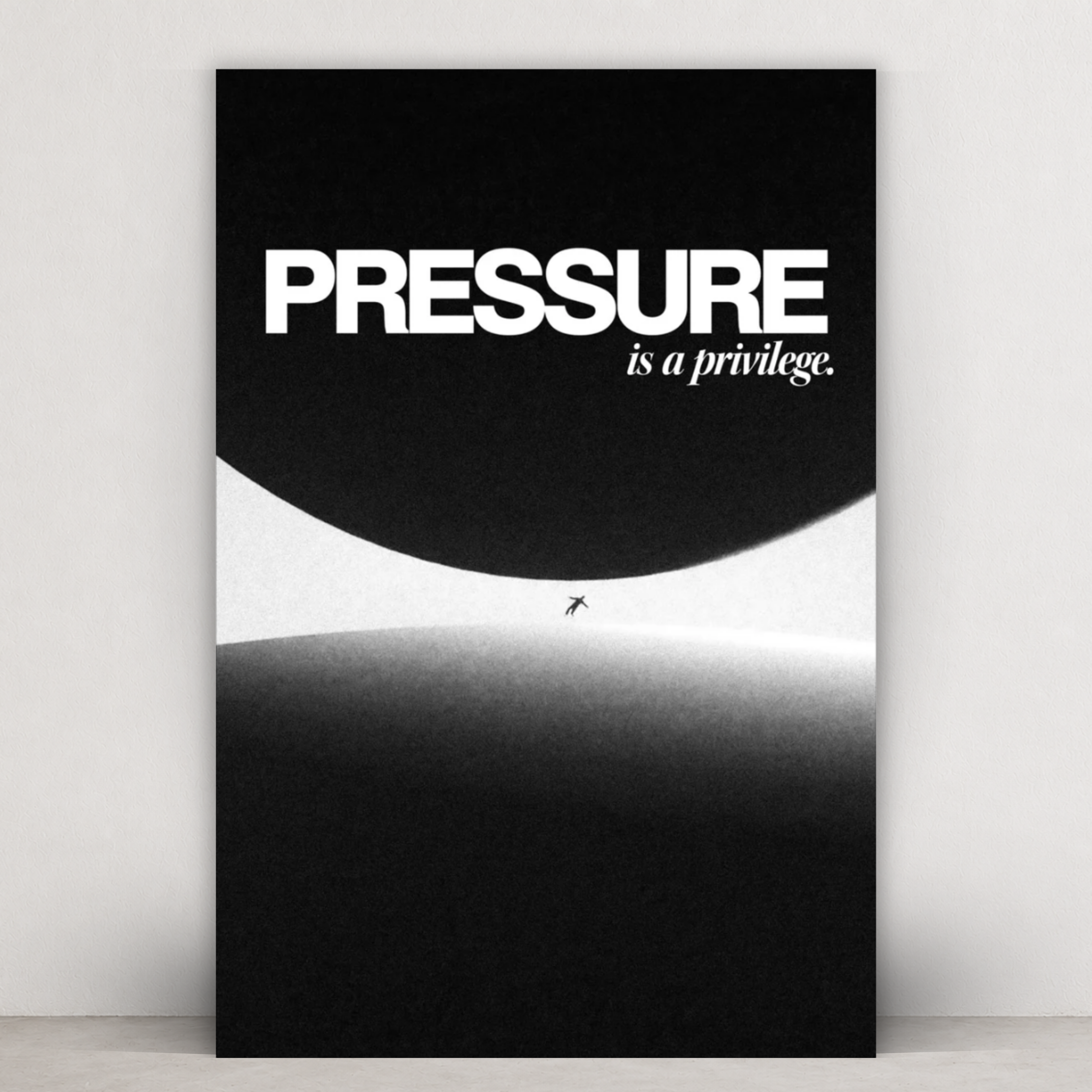 PRESSURE IS A PRIVILEGE