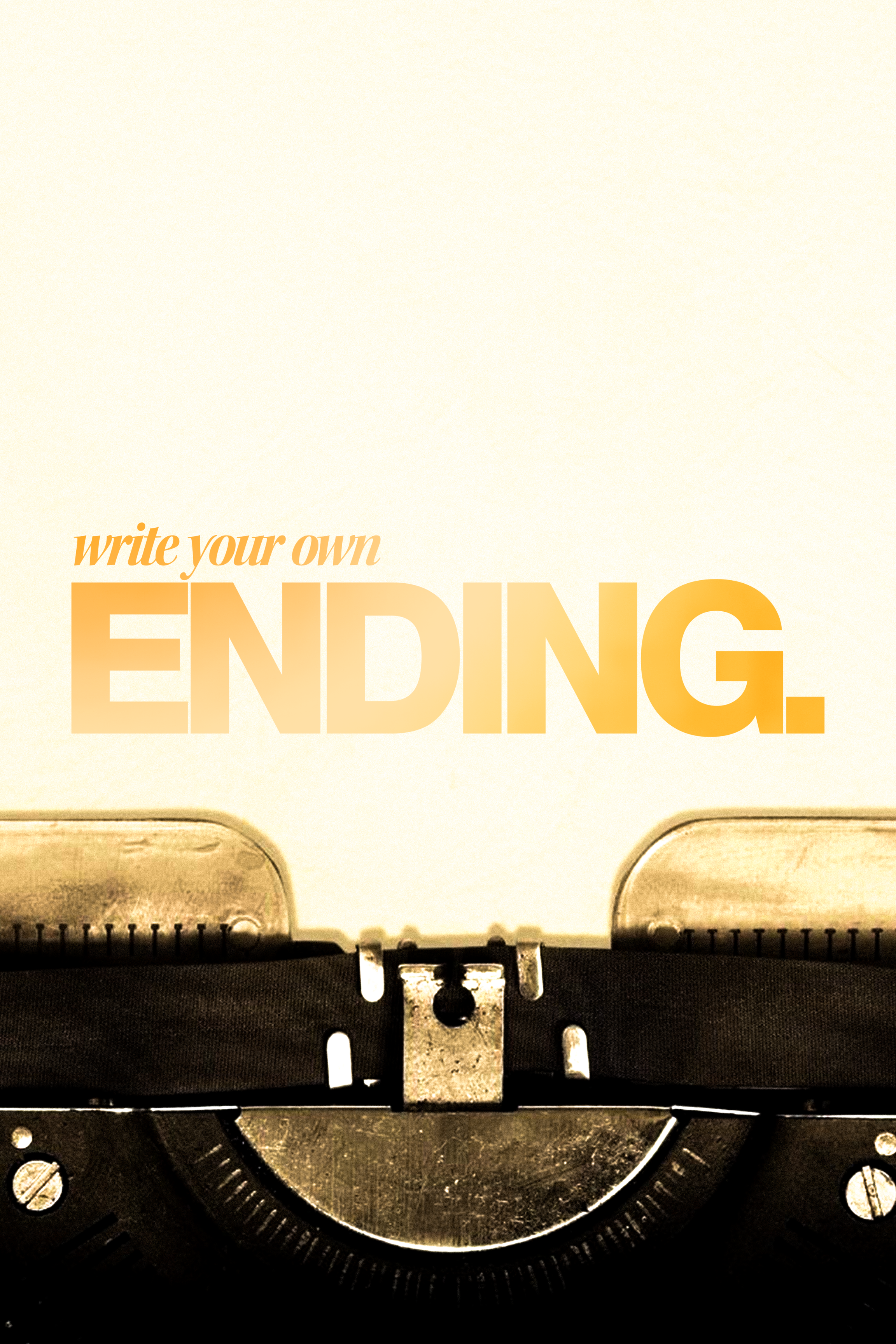 WRITE YOUR OWN ENDING.